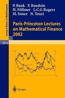 Paris-Princeton Lectures on Mathematical Finance 2002 1