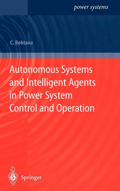 bokomslag Autonomous Systems and Intelligent Agents in Power System Control and Operation