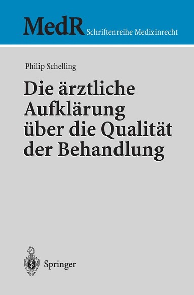 Philip Schelling - Die ärztliche Aufklärung über die Qualität der Behandlung, Häftad