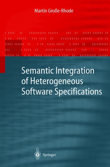 bokomslag Semantic Integration of Heterogeneous Software Specifications