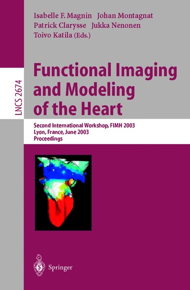 Isabelle E. Magnin, Johan Montagnat, Patrick Clarysse, Jukka Nenonen, Toivo Katila - Functional Imaging and Modeling of the Heart, Häftad