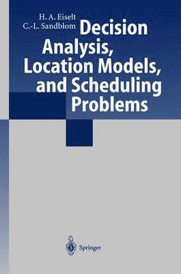 Decision Analysis, Location Models, and Scheduling Problems 1