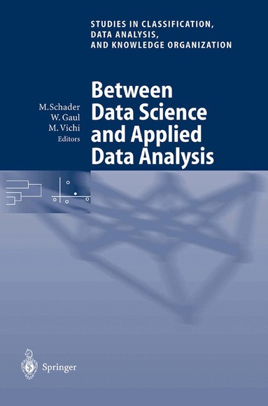 Martin Schader, Wolfgang A. Gaul, Maurizio Vichi - Between Data Science and Applied Data Analysis, Häftad