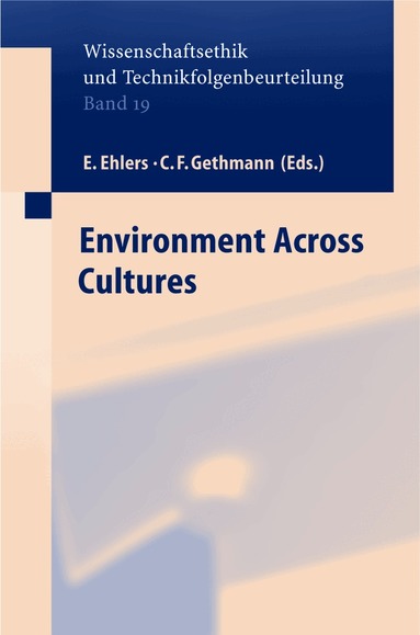 E. Ehlers, Carl Friedrich Gethmann - Environment across Cultures, Inbunden