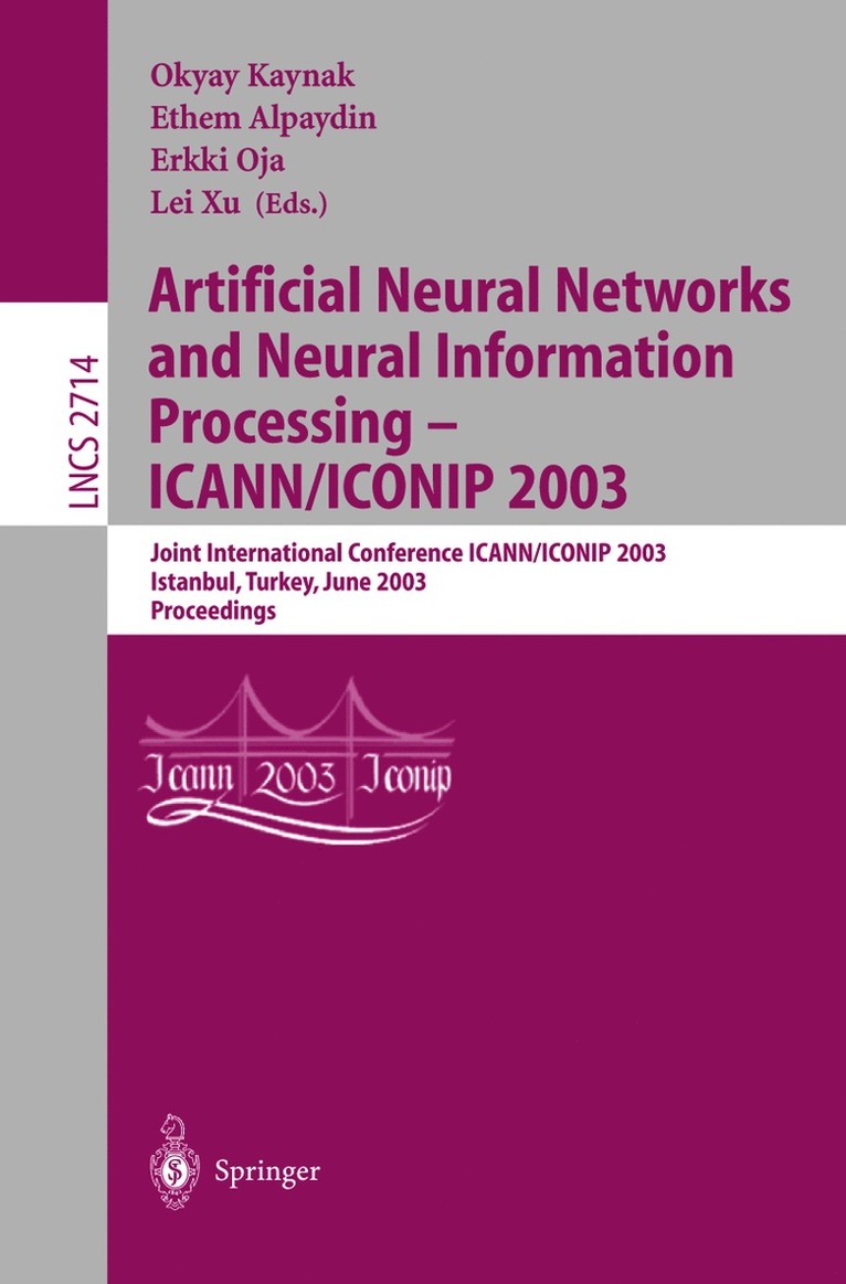 Okyay Kaynak, Ethem Alpaydin, Erkki Oja, Lei Xu - Artificial Neural Networks and Neural Information Processing — ICANN/ICONIP 2003, Häftad
