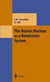 bokomslag The Atomic Nucleus as a Relativistic System