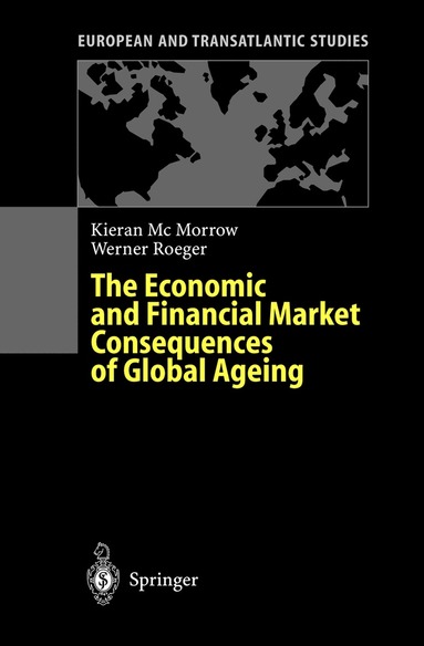 Kieran McMorrow, Werner Röger - Economic and Financial Market Consequences of Global Ageing, Inbunden