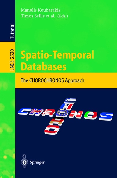 Manolis Koubarakis, Timos Sellis, Andrew U. Frank, Stéphane Grumbach, Ralf Hartmut Güting, Christian S. Jensen, Nikos Lorentzos, Yannis Manolopoulos, Enrico Nardelli, Barbara Pernici, Hans-Jörg Schek, Michel Scholl, Babis Theodoulidis, Nectaria Tryfona - Spatio-Temporal Databases, Häftad