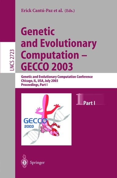 Erick Cantú-Paz, James A. Foster, Kalyanmoy Deb, David Lawrence, Rajkumar Roy, Una-May O'Reilly, Hans-Georg Beyer, Russel Standish, Graham Kendall, Stewart Wilson, Mark Harman, Joachim Wegener, Dipankar Dasgupta, Mitchell A. Potter, Alan C. Schultz, Natasha Jonoska, Kathryn A. Dowsland, Julian F. Miller - Genetic and Evolutionary Computation - GECCO 2003, Häftad