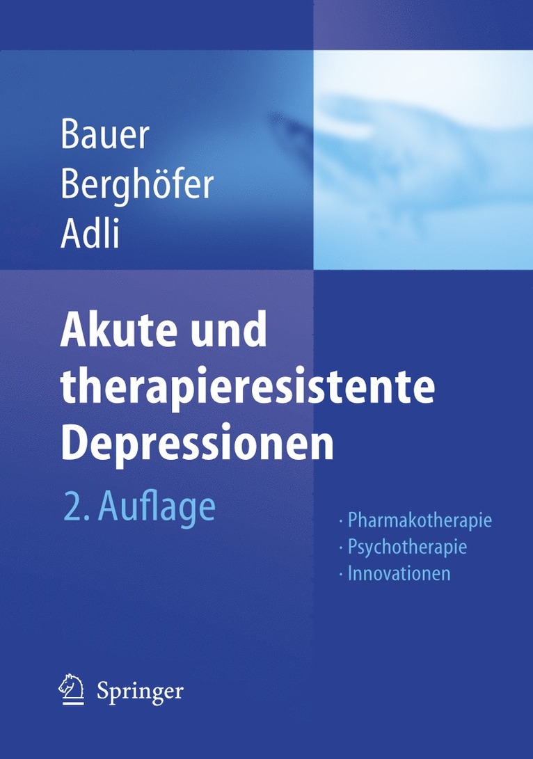 Michael Bauer, Anne Berghöfer, Mazda Adli, Anne Berghvfer - Akute und therapieresistente Depressionen, Inbunden