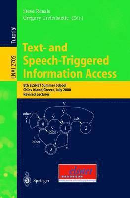 Text- and Speech-Triggered Information Access 1