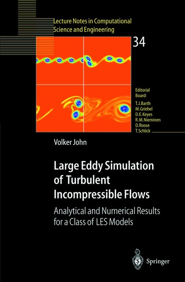 Volker John - Large Eddy Simulation of Turbulent Incompressible Flows, Häftad