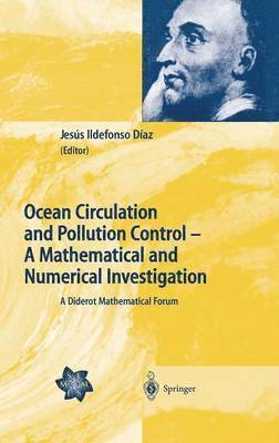 Ocean Circulation and Pollution Control - A Mathematical and Numerical Investigation 1