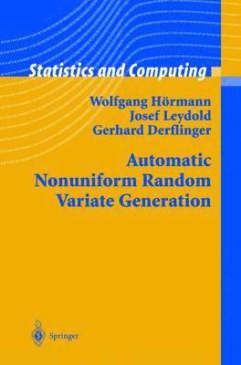 Wolfgang Hörmann, Josef Leydold, Gerhard Derflinger - Automatic Nonuniform Random Variate Generation, Inbunden