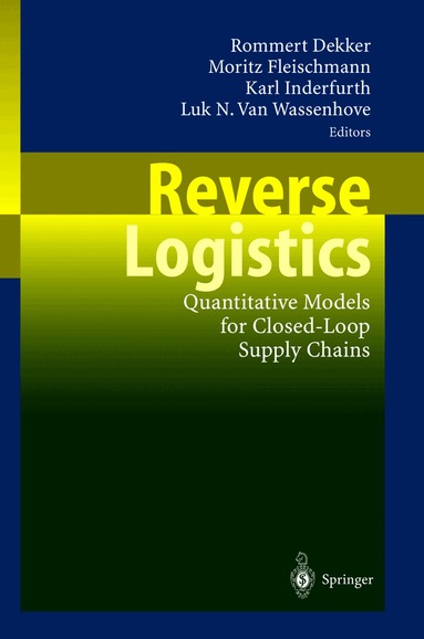 Rommert Dekker, Moritz Fleischmann, Karl Inderfurth, Luk N. van Wassenhove - Reverse Logistics, Inbunden