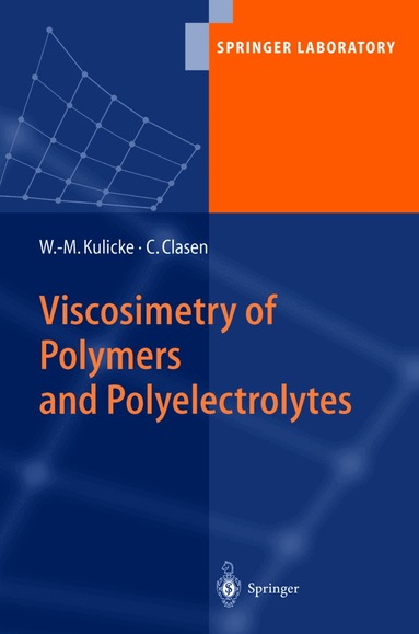 Werner-Michael Kulicke, Christian Clasen - Viscosimetry of Polymers and Polyelectrolytes, Inbunden