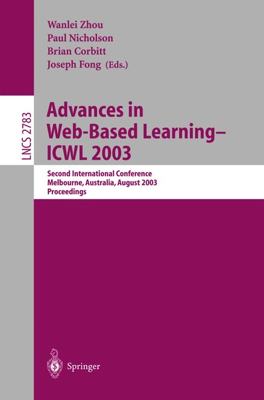 Wanlei Zhou, Paul Nicholson, Brian Corbitt, Joseph Fong - Advances in Web-Based Learning -- ICWL 2003, Häftad