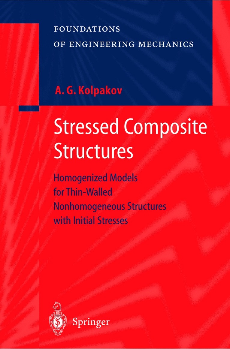 A.G. Kolpakov, A. G. Kolpakov - Stressed Composite Structures, Inbunden
