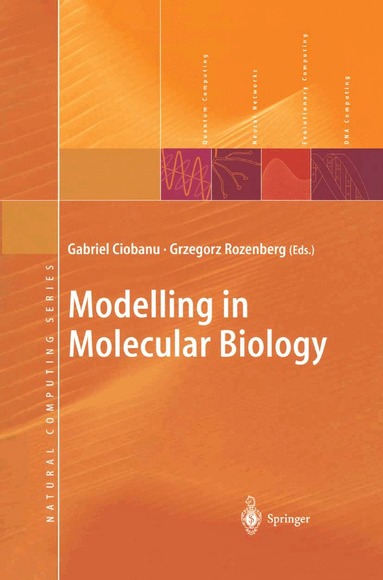 Gabriel Ciobanu, Grzegorz Rozenberg - Modelling in Molecular Biology, Inbunden