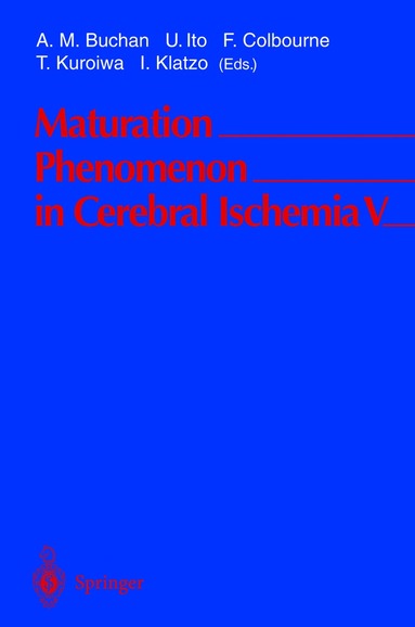 A. M. Buchan, U. Ito, A.M. Buchan, U. Ito, F. Colbourne, T. Kuroiwa, I. Klatzo - Maturation Phenomenon in Cerebral Ischemia V, Häftad