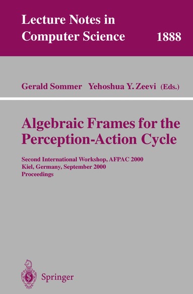 Gerald Sommer, Yehoshua Y. Zeevi - Algebraic Frames for the Perception-Action Cycle, Häftad