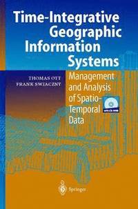 bokomslag Time-Integrative Geographic Information Systems
