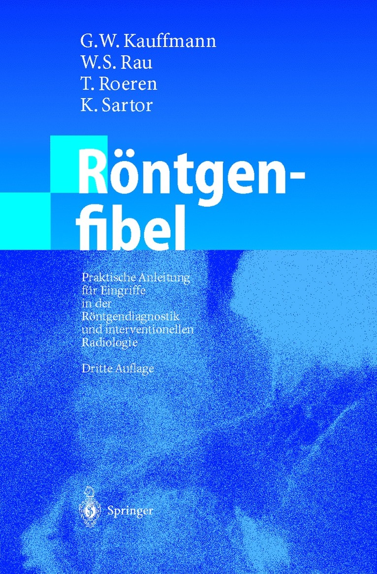 G.W. Kauffmann, W.S. Rau, T. Roeren, K. Sartor, G. W. Kauffmann, W. S. Rau - Röntgenfibel, Inbunden
