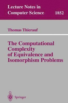 The Computational Complexity of Equivalence and Isomorphism Problems 1