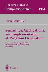 bokomslag Semantics, Applications, and Implementation of Program Generation