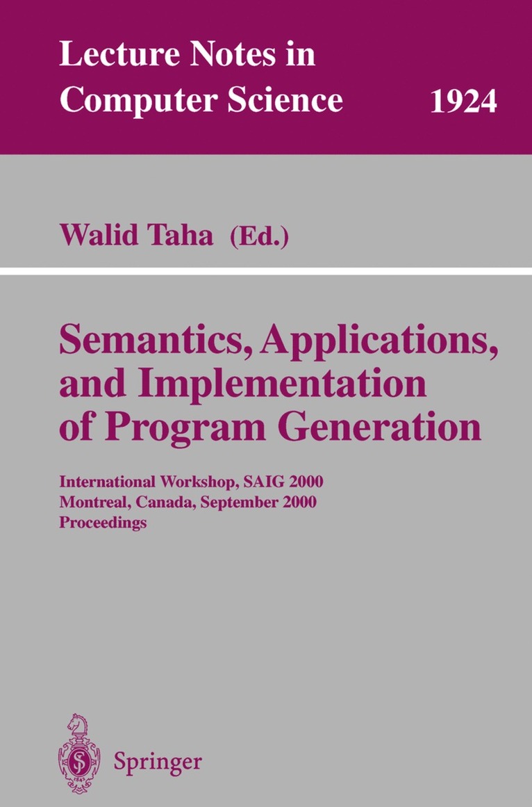 Semantics, Applications, and Implementation of Program Generation 1