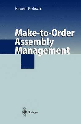 Rainer Kolisch, R. Kolisch - Make-to-Order Assembly Management, Inbunden