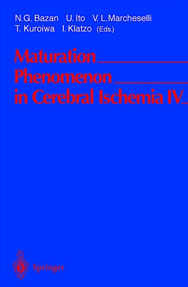 N.G.     . Bazan, U. Ito, V.L. Marcheselli, T. Kuroiwa, I. Klatzo - Maturation Phenomenon in Cerebral Ischemia IV, Häftad