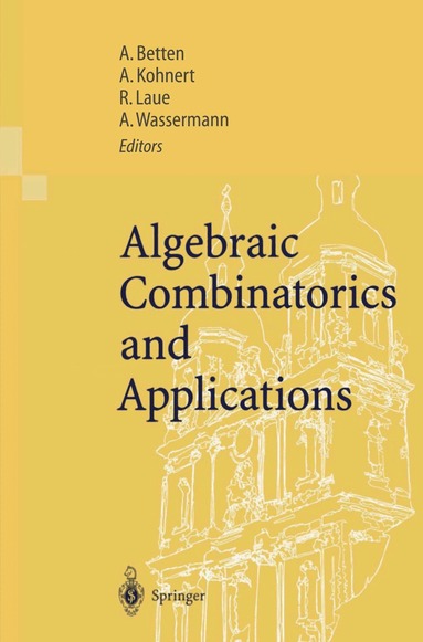 A. Betten, A. Kohnert, Anton Betten, Axel Kohnert, Reinhard Laue, Alfred Wassermann - Algebraic Combinatorics and Applications, Häftad