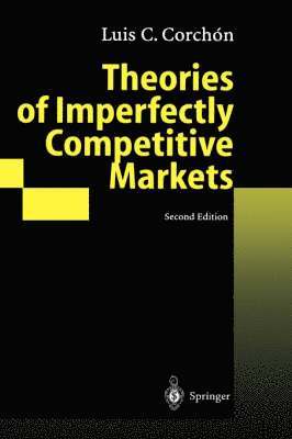 Luis C. Corchon - Theories of Imperfectly Competitive Markets, Inbunden