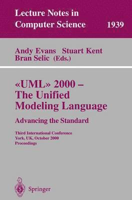 UML 2000 - The Unified Modeling Language: Advancing the Standard 1
