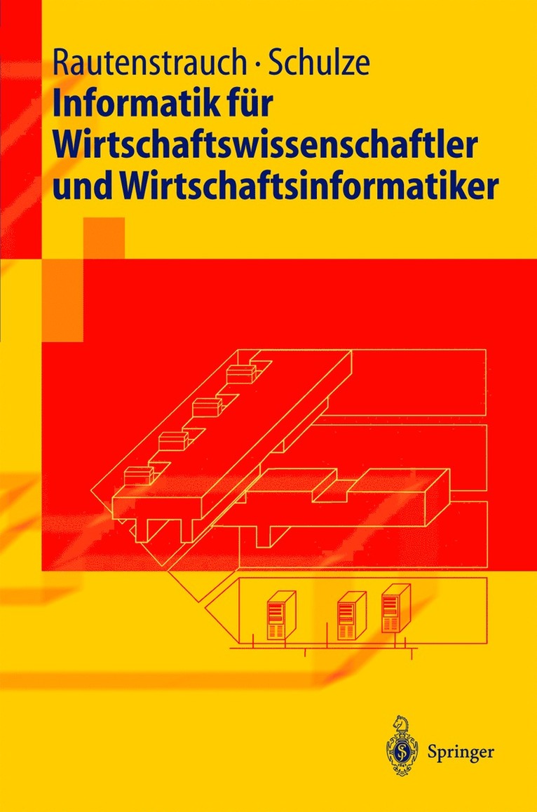 Claus Rautenstrauch, Thomas Schulze - Informatik für Wirtschaftswissenschaftler und Wirtschaftsinformatiker, Häftad