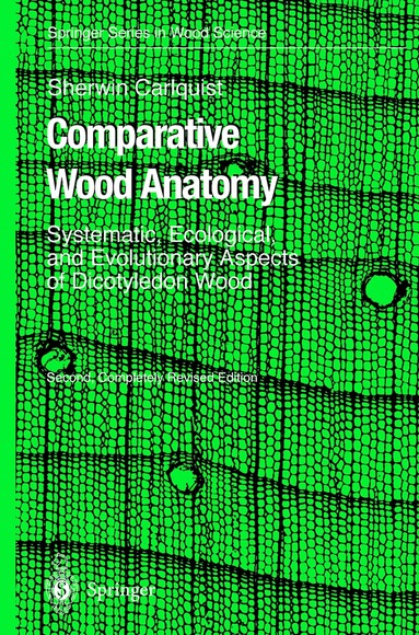 Sherwin Carlquist - Comparative Wood Anatomy, Inbunden