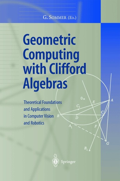 Gerald Sommer - Geometric Computing with Clifford Algebras, Inbunden