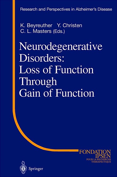 K. Beyreuther, Y. Christen, C.L. Masters - Neurodegenerative Disorders: Loss of Function Through Gain of Function, Inbunden