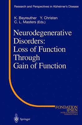 Neurodegenerative Disorders: Loss of Function Through Gain of Function 1