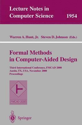 Warren A. Jr. Hunt, Steven D. Johnson - Formal Methods in Computer-Aided Design, Häftad