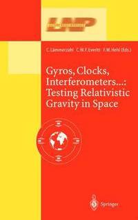 bokomslag Gyros, Clocks, Interferometers: Testing Relativistic Gravity in Space