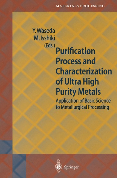 Yoshio Waseda, Minoru Isshiki - Purification Process and Characterization of Ultra High Purity Metals, Inbunden