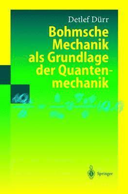 Bohmsche Mechanik als Grundlage der Quantenmechanik 1