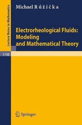 Electrorheological Fluids: Modeling and Mathematical Theory 1