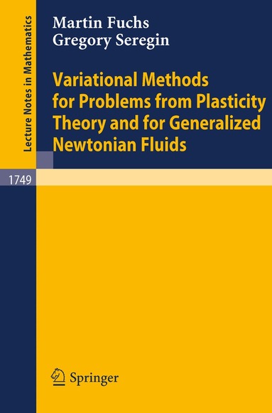 Martin Fuchs, Gregory Seregin - Variational Methods for Problems from Plasticity Theory and for Generalized Newtonian Fluids, Häftad