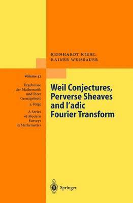 Weil Conjectures, Perverse Sheaves and -adic Fourier Transform 1
