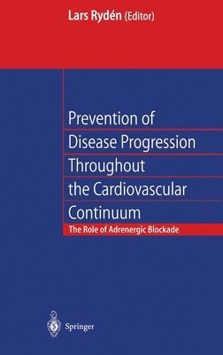 L. E. Ryden, Lars Ryden, Lars Ryden, L.E. Ryden - Prevention of Disease Progression Throughout the Cardiovascular Continuum, Inbunden