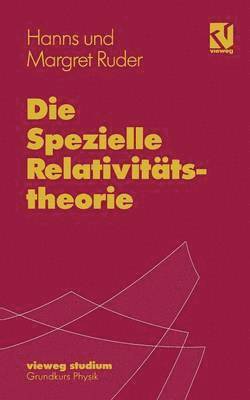 Die Spezielle Relativitststheorie 1