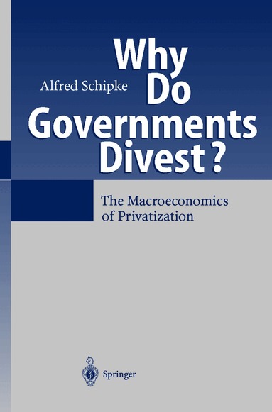 Alfred Schipke - Why Do Governments Divest?, Inbunden